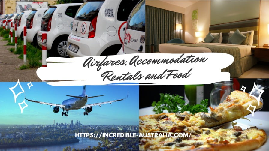 Airfares, Accommodation, Rentals and Food