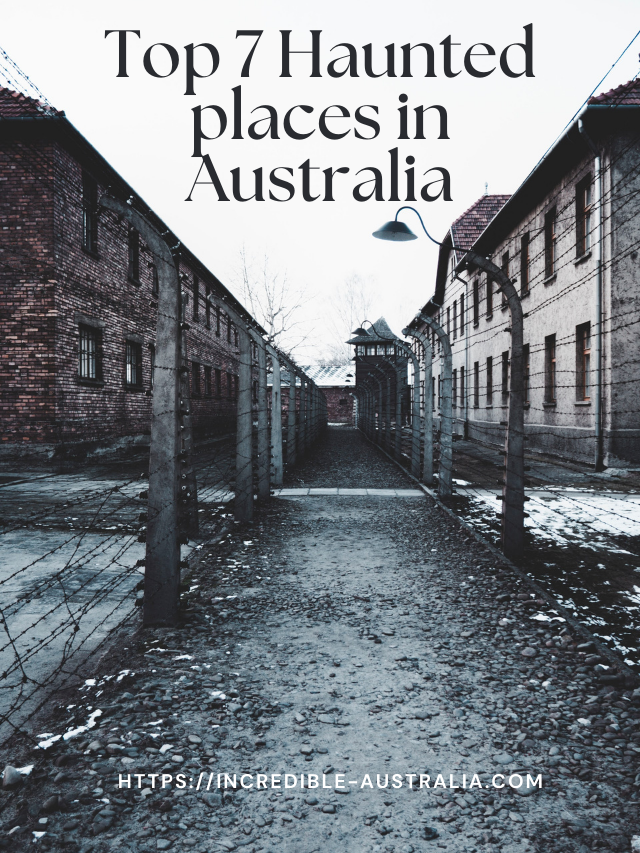 Top 7 Haunted places in Australia