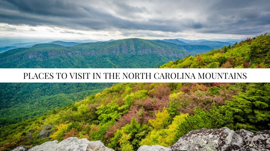7 The Best Places to Visit in the North Carolina Mountains