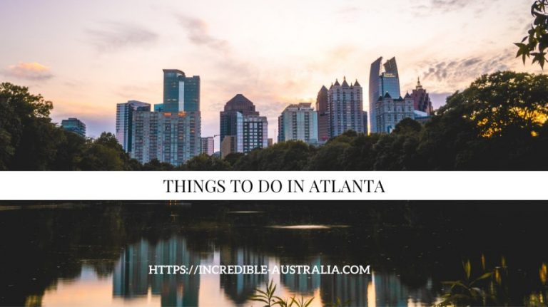 Top 9 Plus Unforgettable Things to do In Atlanta