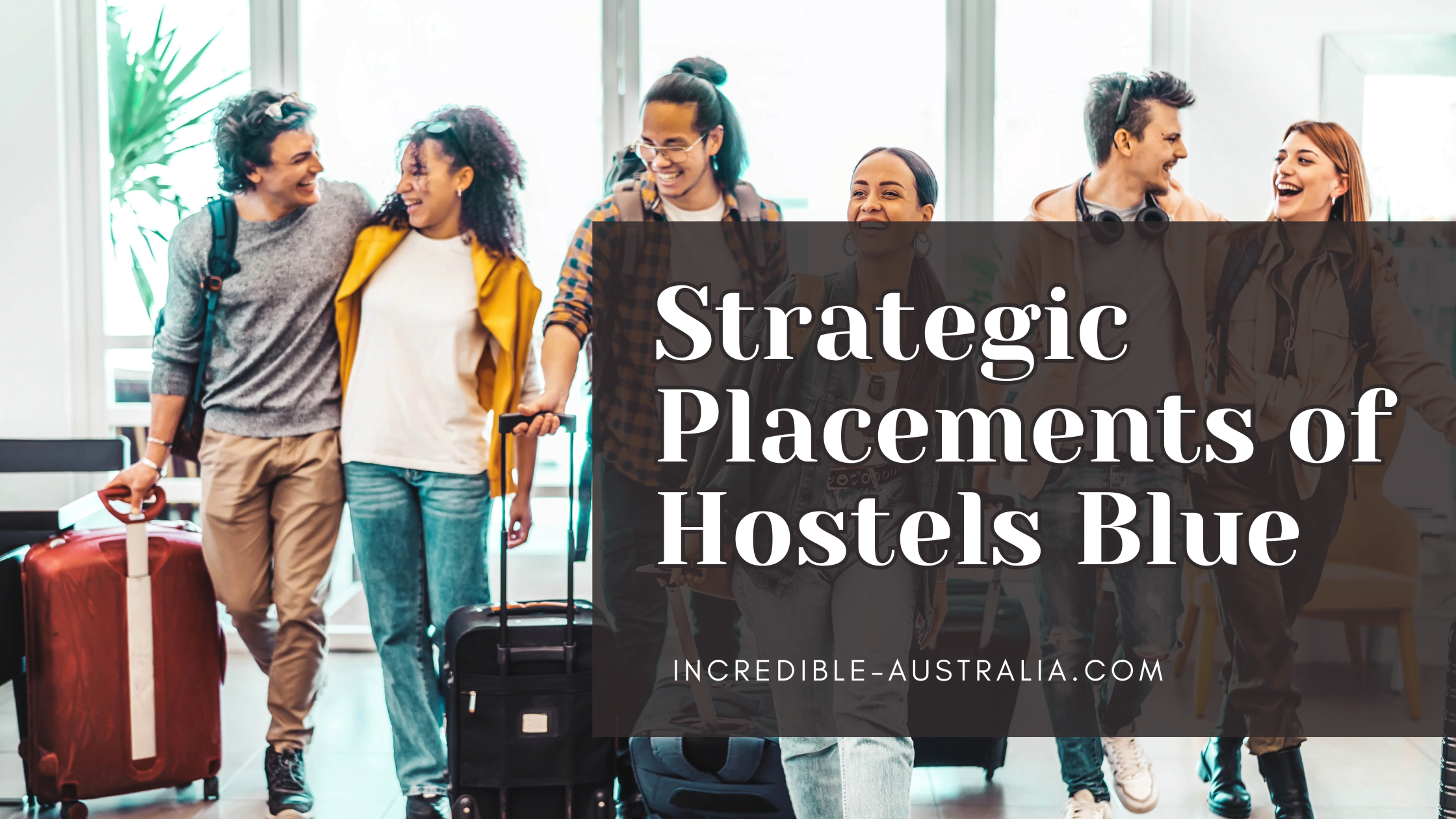 The Strategic Placements of Hostels Blue