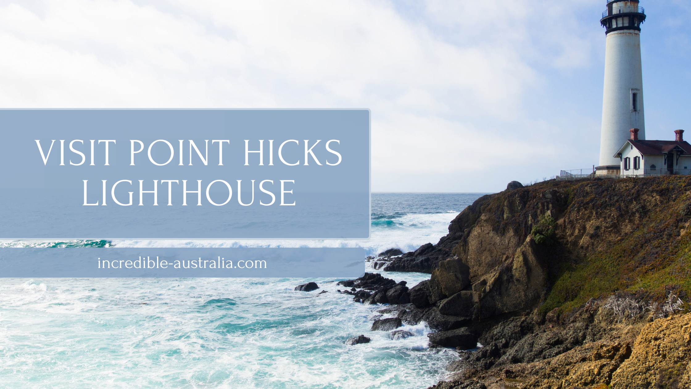 Visit Point Hicks Lighthouse