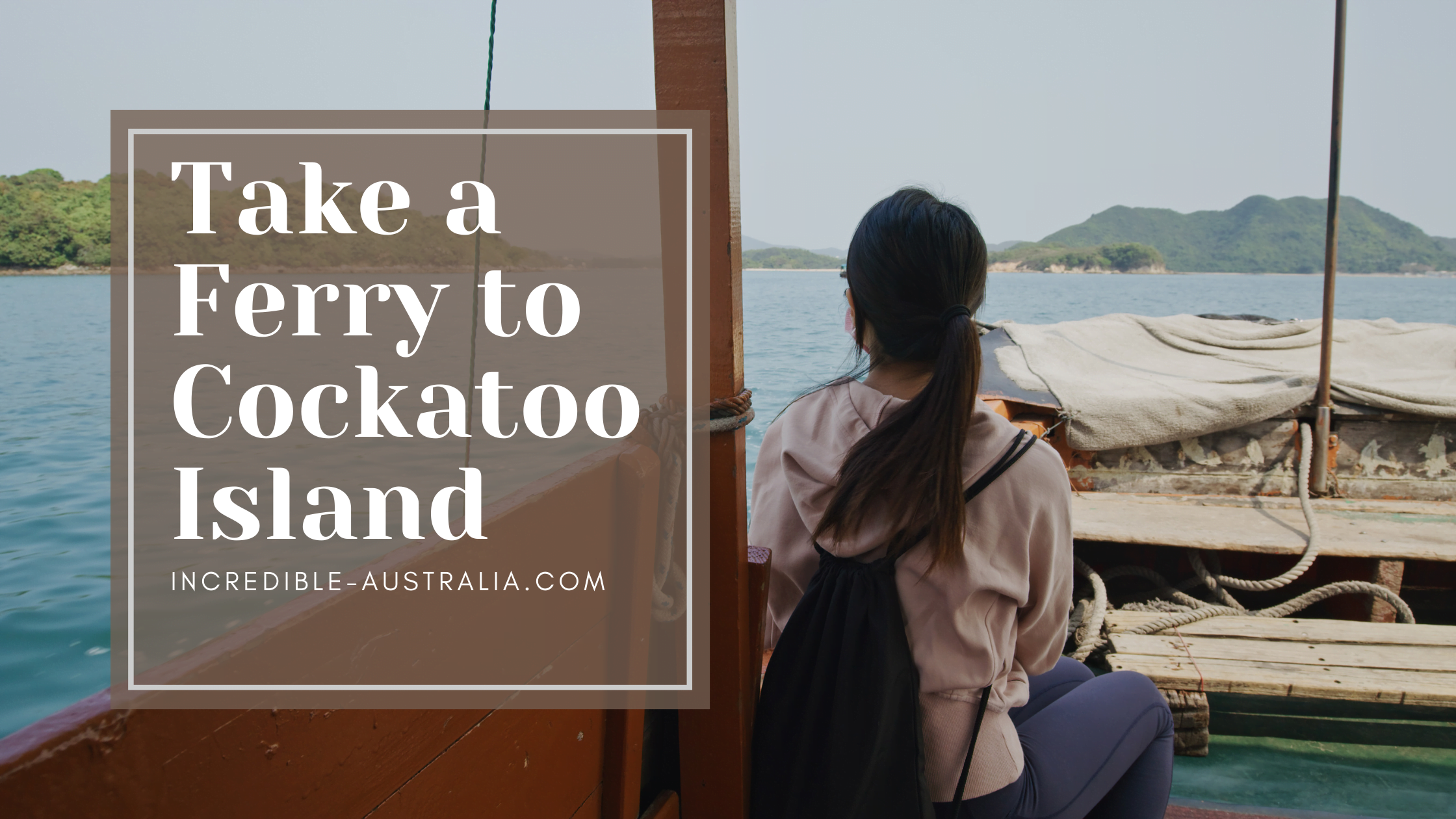 Take a Ferry to Cockatoo Island