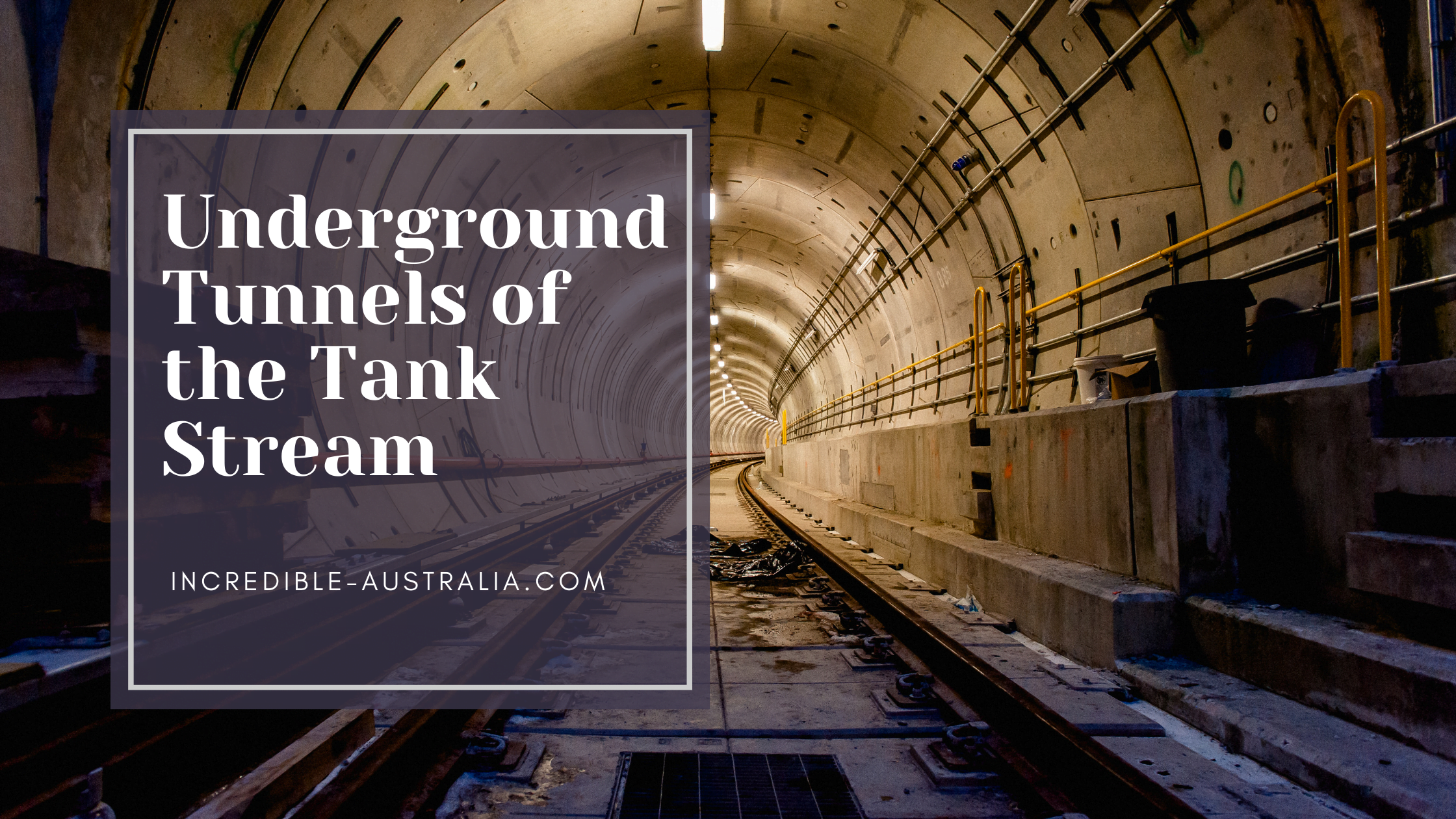 Underground Tunnels of the Tank Stream