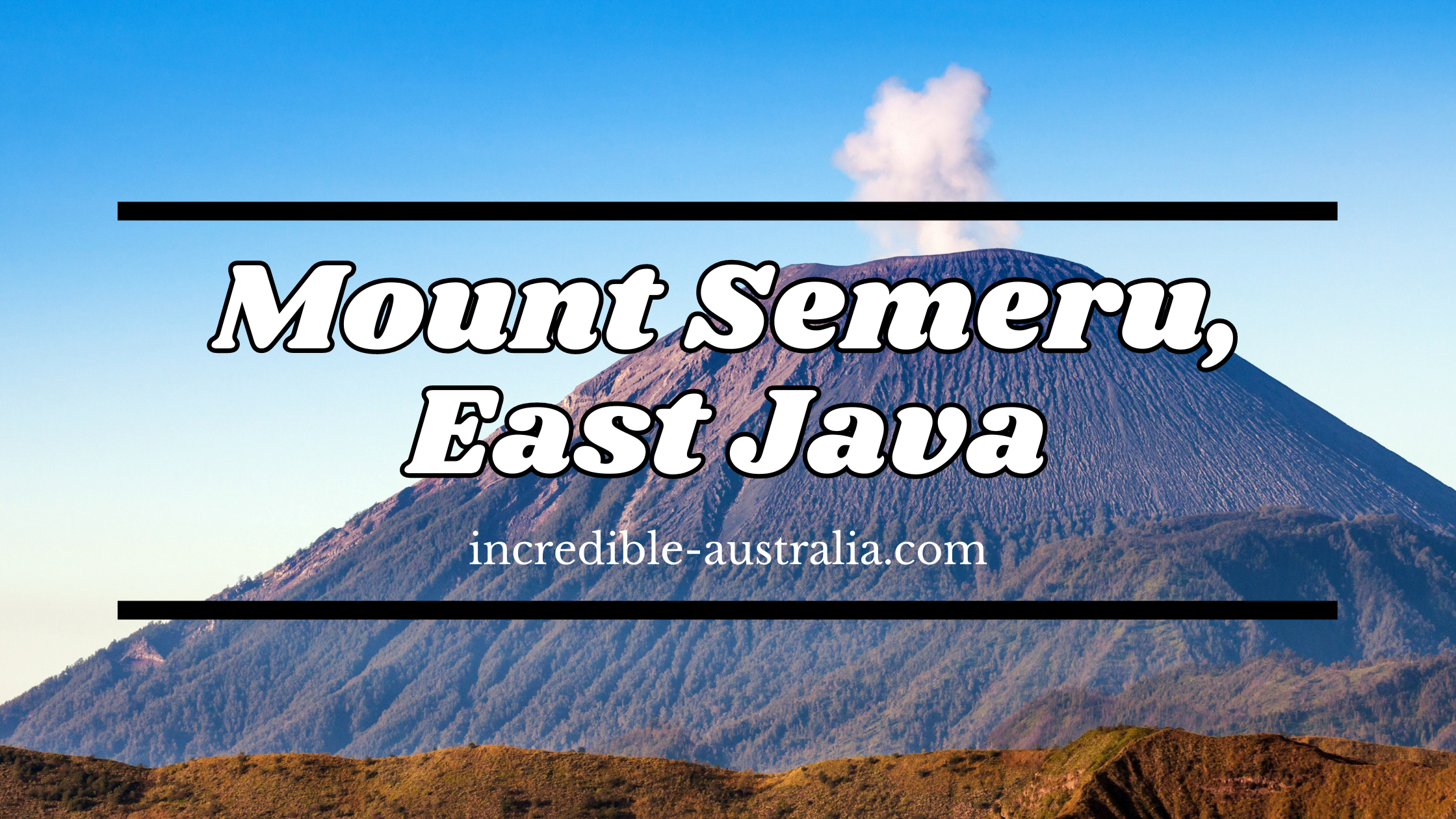 Mount Semeru, East Java