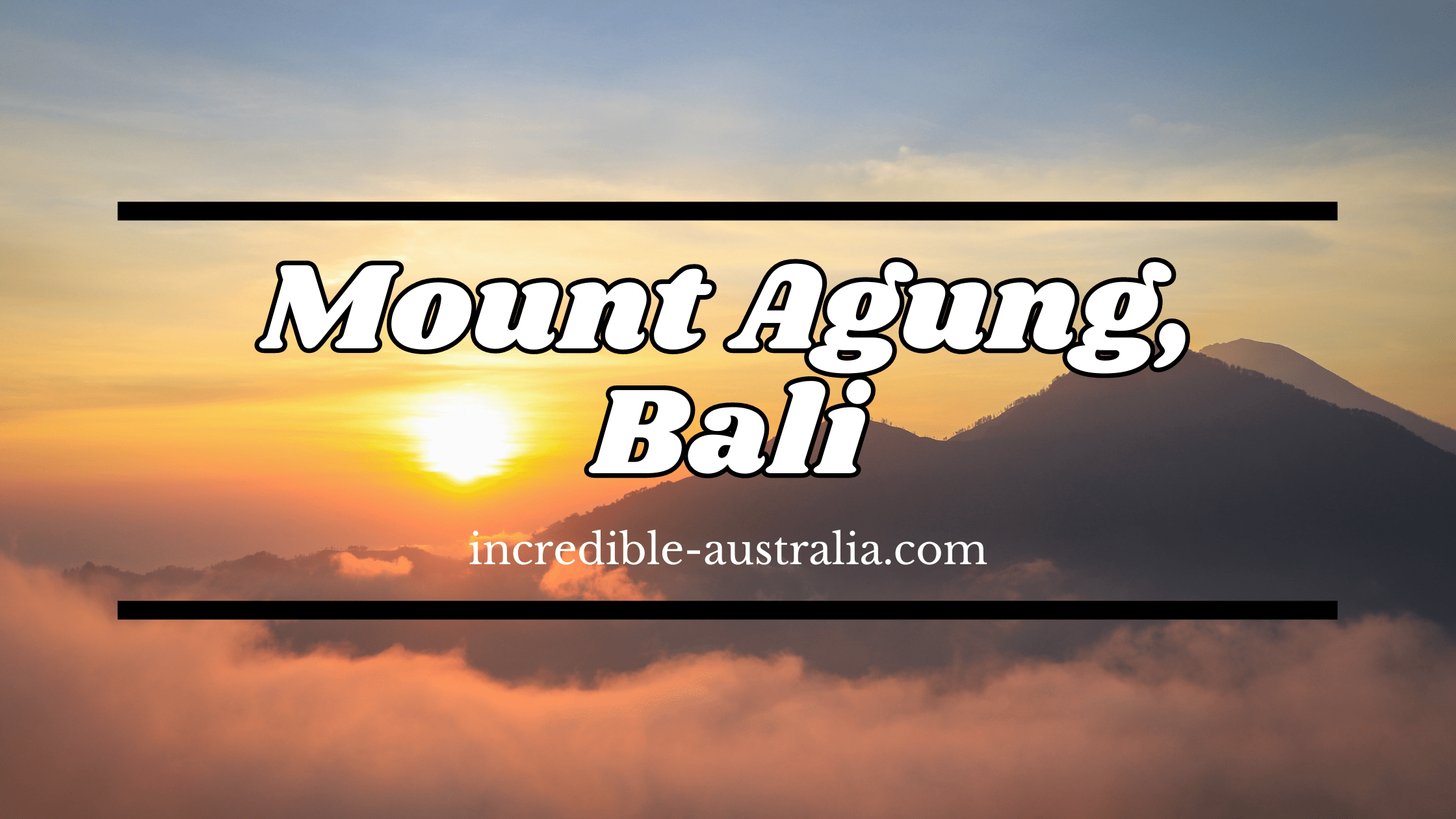 Mount Agung, Bali