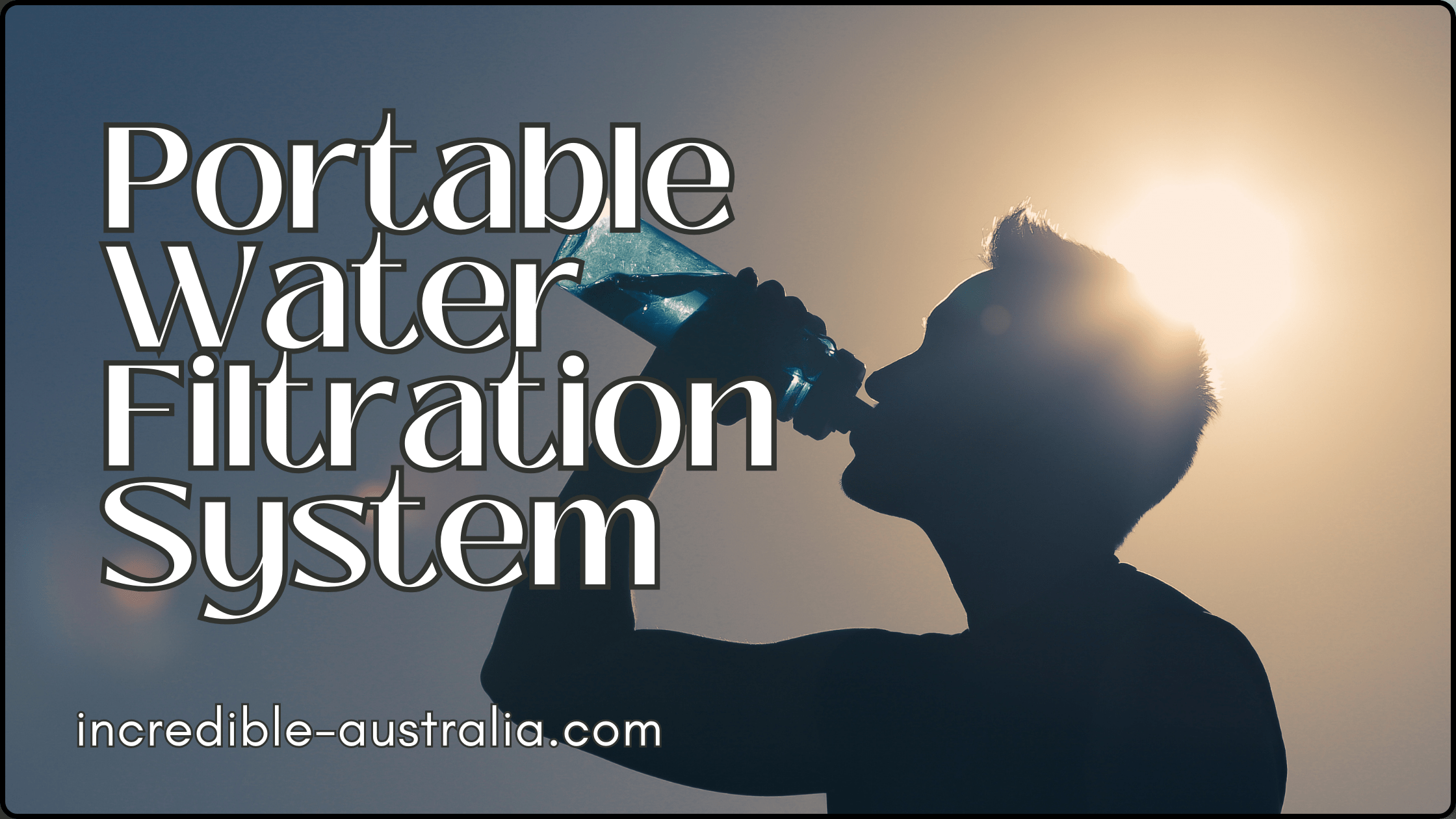 Portable Water Filtration System