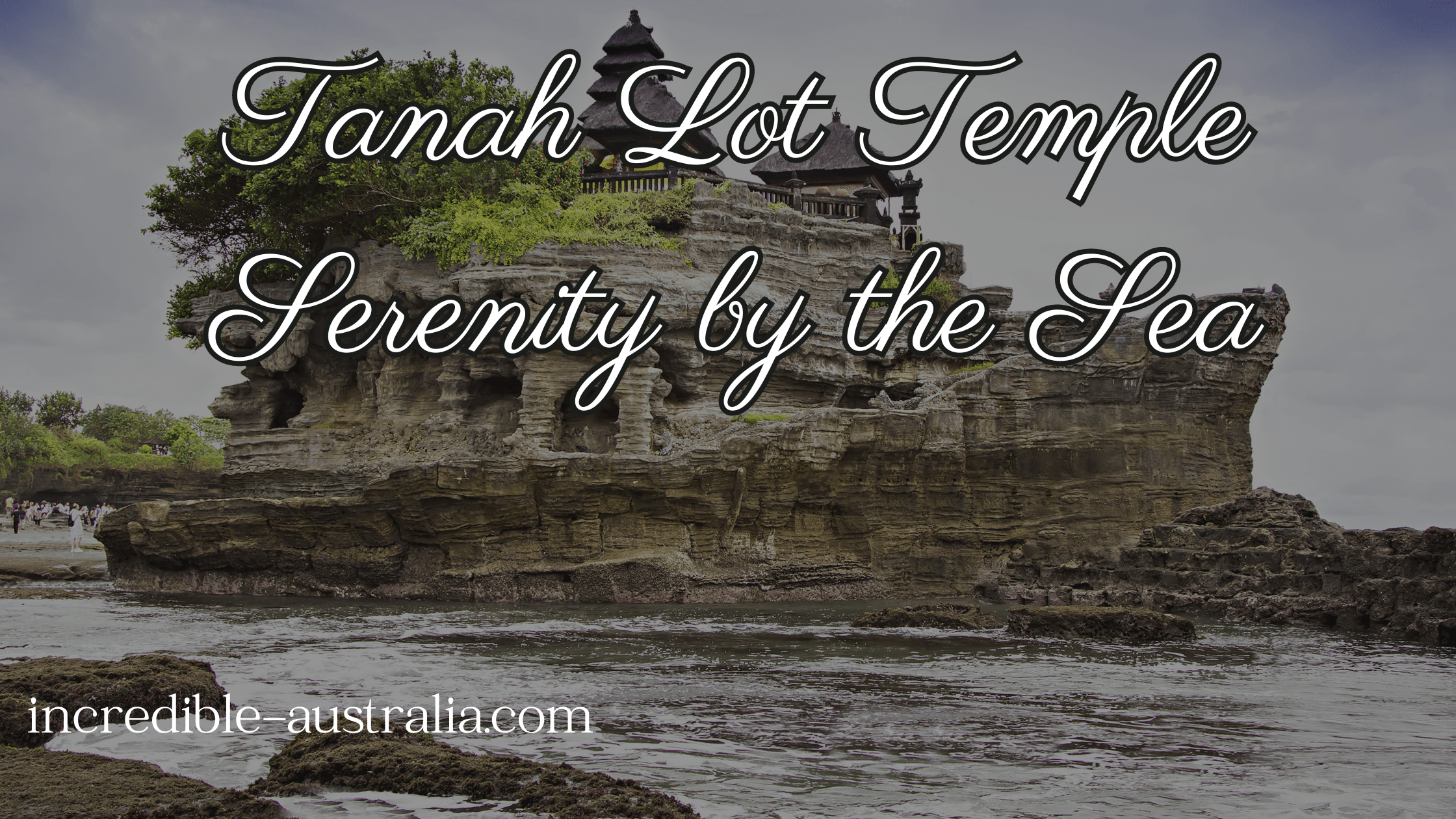 Tanah Lot Temple: Serenity by the Sea